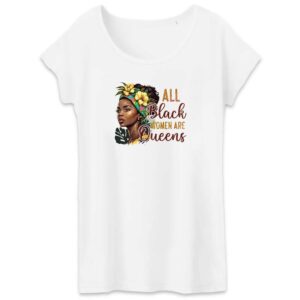 T-shirt Femme 100% Coton BIO TW Les Femmes Noires sont des Reines