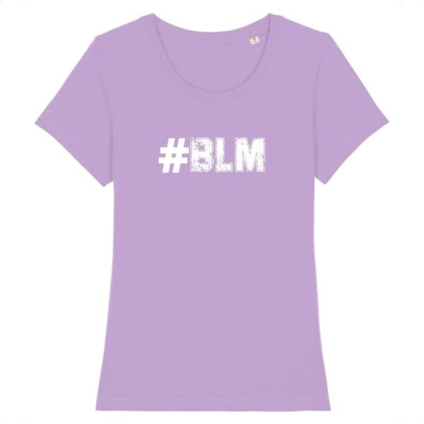 T-shirt Femme 100% Coton BIO #BLM