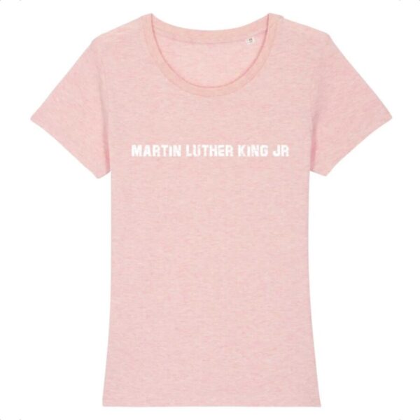 T-shirt Femme 100% Coton BIO Martin Luther King